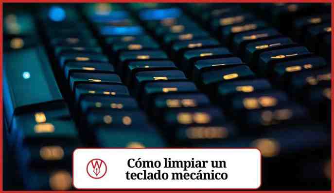 Cómo limpiar un teclado mecánico y uno de membrana para dejarlo nuevo